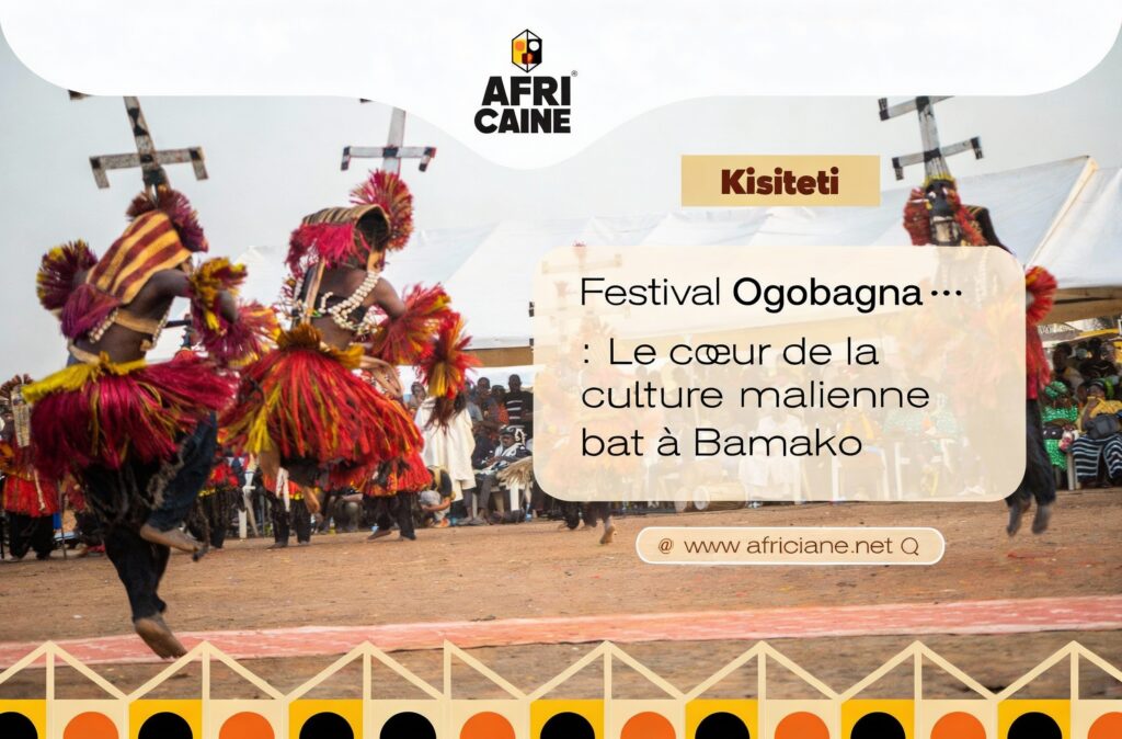 Festival Ogobagna 2026 : Le cœur de la culture malienne bat à Bamako Africaine